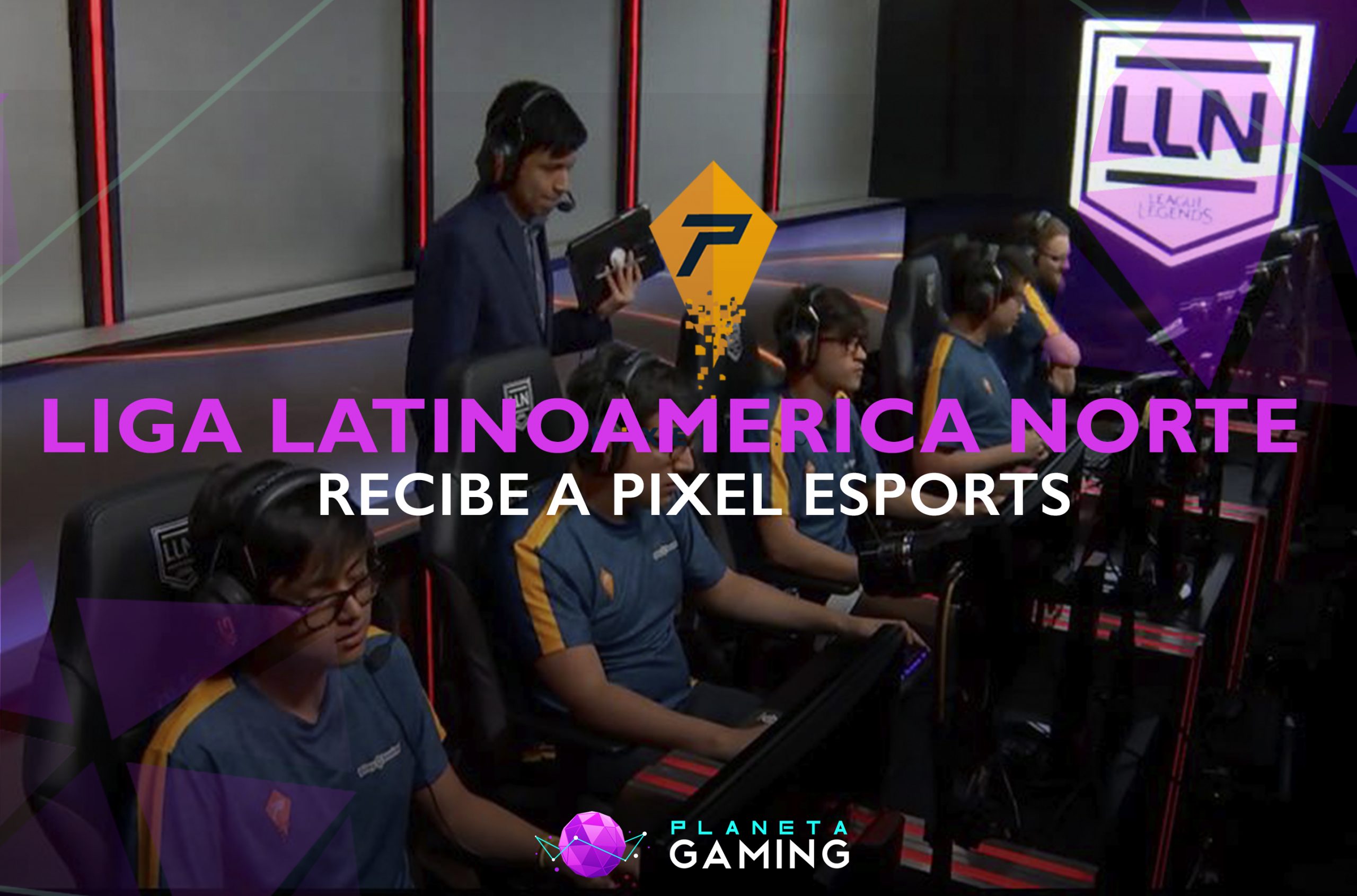 Pixel Esports Club entra a la Liga Latinoamérica Norte