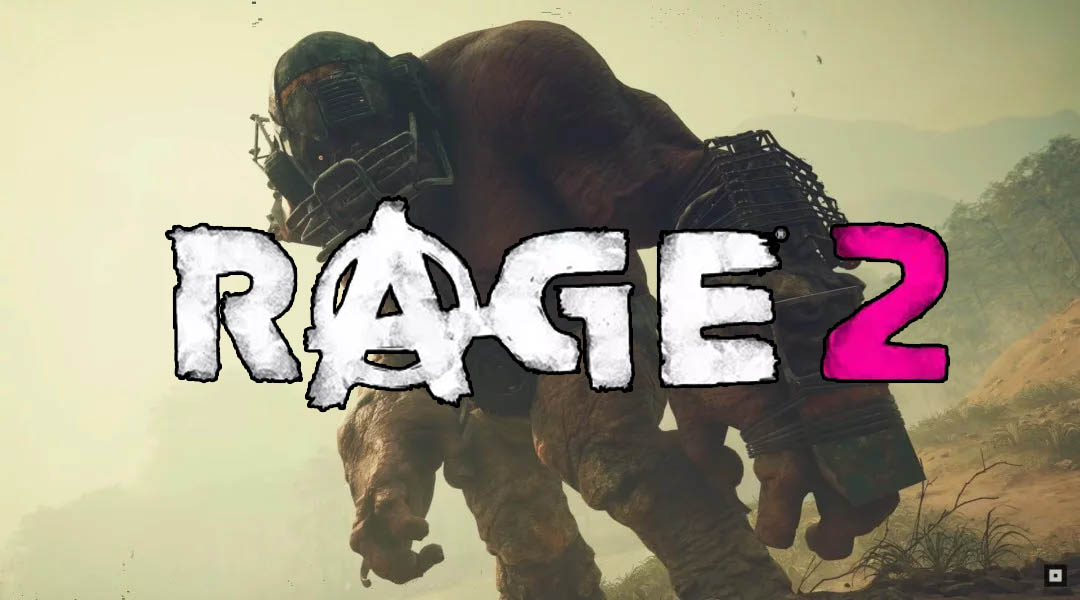 RAGE 2 está de vuelta con este increíble trailer.