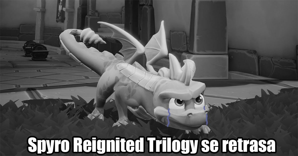 Spyro Reignited Trilogy ya no sera estrenado en septiembre.