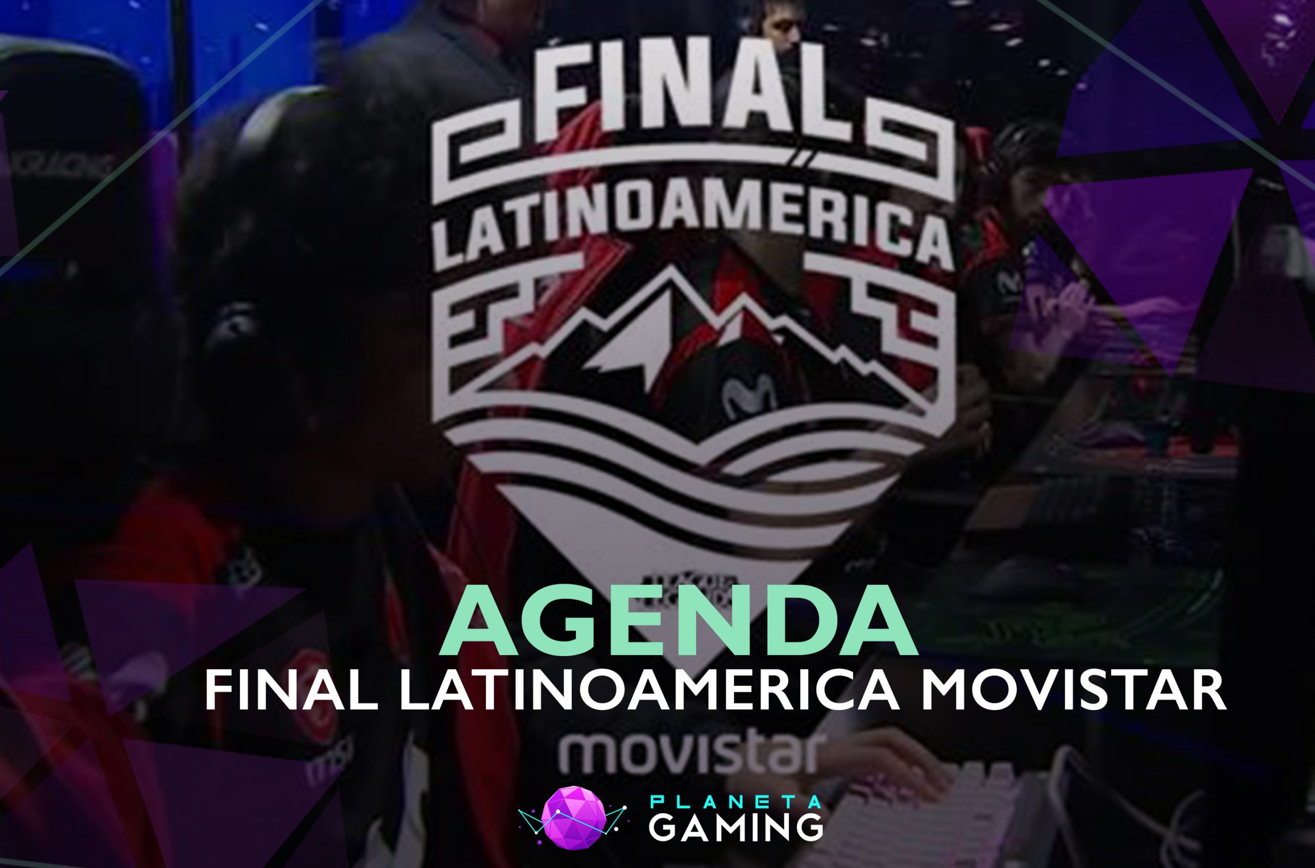Agenda de la Final Latinoamérica Movistar