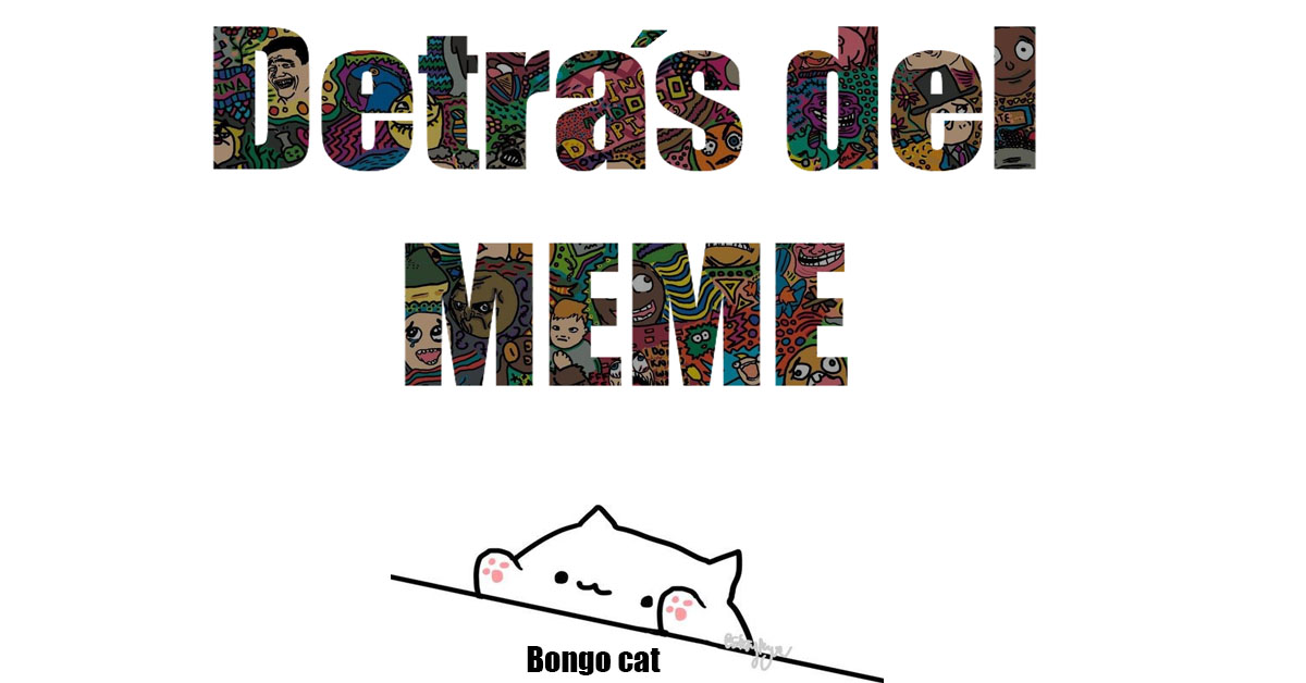 Detrás del MEME: Bongo cat