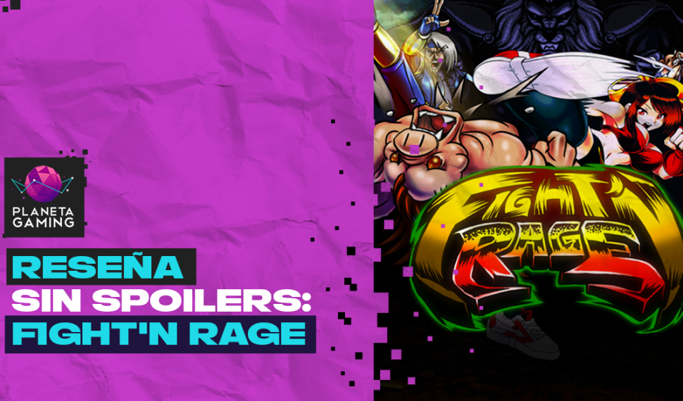 Reseña sin spoilers: Fight’N Rage